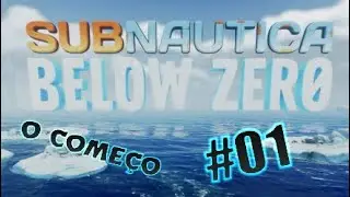 #01 O COMEÇO SUBNAUTICA BELOW ZERO!!!