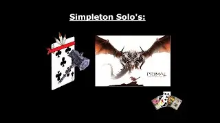 Simpleton Solo's - Primal: the Awakening (Episode 1 - Burn, Baby, Burn!)