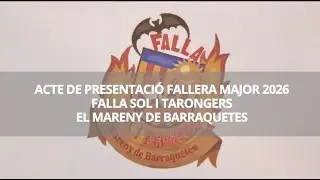 Presentació de la Fallera Major 2026 de la Falla Sol i Tarongers del Mareny de Barraquetes
