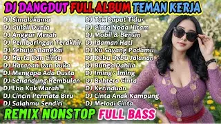 DJ REMIX DANGDUT 2 JAM NONSTOP 2025 PALING ENAK 🔥 BASS-NYA EMPUK BANGET COCOK BUAT TEMAN KERJA!