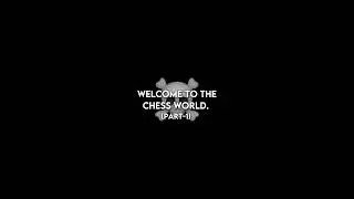 Welcome To The Chess World☠️(Part-1) #chess #chessedit #magnuscarlsen
