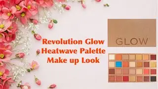 Revolution Glow Heatwave Palette Summer Make Up Look 💖💖💖