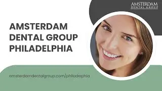 Amsterdam Dental Group Philadelphia - Cosmetic Dentist Philadelphia | Dental Cleaning | Smile Design