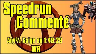 Borderlands 2 - Speedrun Comment&eacute; FR Any% Gaige en 1:49:29 par darksmoke11