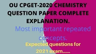 CPGET2020 CHEMISTRY QUESTION PAPER DETAIL EXPLANATION.
