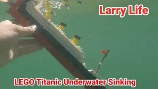 Larry Life Lake Havasu LEGO Titanic Underwater Sinking
