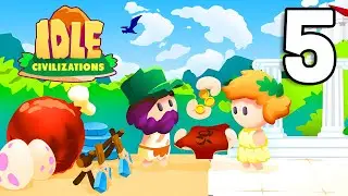 Idle Civilizations part 5 Gameplay Walkthrough | iOS, Android, Simulation Game