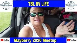 Mayberry Meetup 2020 - Thin Blue Lane RV Life - Pt 1