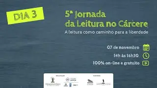 5ª Jornada da Leitura no Cárcere - Dia 3