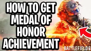 How To Get The Medal Of Honor Trophy/Achievement In Battlefield 6 - Full Guide