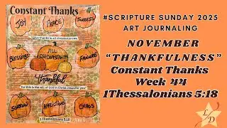#scripturesunday2025 Week 44–Constant Thanks—1 Thessalonians  5:18