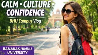 BHU Campus Travel Vlog | Calm, Culture & Confidence | Banaras Hindu University building #viral 🫀