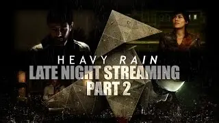 Heavy Rain Remastered Part 2 | Worst Parent Ever! | Late Night Streaming