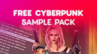 Don't Start CYBERPUNK Track Without These Samples - FREE
