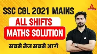 SSC CGL Mains 2021 | All Shifts Maths Solution | Maths By&nbsp;Ashish&nbsp;Singh