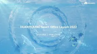 HUAWEI APAC Smart Office Launch 2022