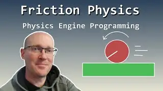 Friction Physics - Let's Make a Physics Engine [24]