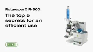 The top 5 secrets for an efficient use of the Rotavapor&reg;