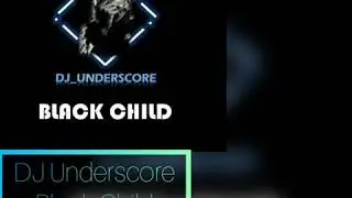 Dj Underscore - Black Child (Bassplay)