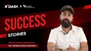 Success Stories: Ranbir Sawhney from Sawhney Buildwell talks about RDash