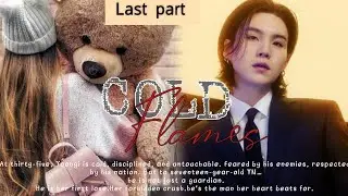 Yoongi FF| Cold Flames | LAST PART | SMFICTIONS| #yoongiff #sugaff #btsff