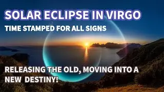 PISCES/ ARIES CUSP~ SOLAR ECLIPSE  ENDING OLD CYCLES  &  A NEW DESTINY