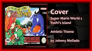 Yoshi's Island - Athletic Theme (Metal Cover) | Johnny Mellado