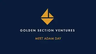 Golden Section Ventures - Meet Adam Day