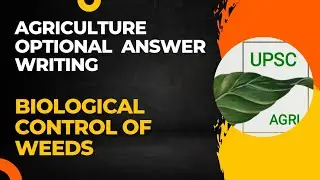 Biological Control Methods of Weeds | Agriculture Optional Answer Writing Practice | UPSC