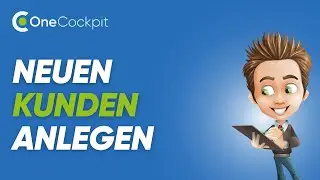 OneCockpit: Neuen Kunden anlegen