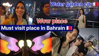 Water garden city / must visit place in Bahrain🇧🇭 #Simbahvlogs #watergardencitybahrain #vlog #vlogs