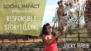 Social Impact through Responsible Storytelling *with social entrepreneur Jacky Habib*