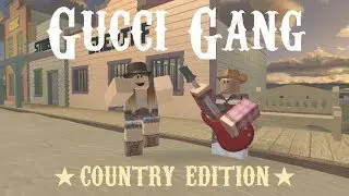 Gucci Gang (Country Edition) | Roblox Music Video