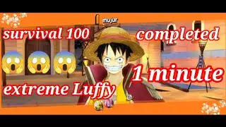 opbr| 1 menit 37 detik complete survival 100 ex Luffy level 65