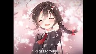 Nightcore - Close To The Sun / (Lyrics)