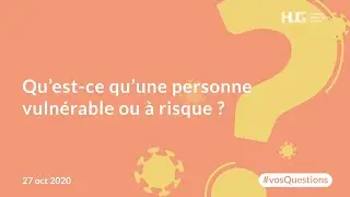 Qu&rsquo;est-ce qu&rsquo;une personne vuln&eacute;rable ou &agrave; risque ?