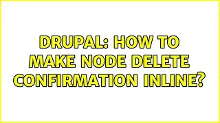 Drupal: How to make node delete confirmation inline?