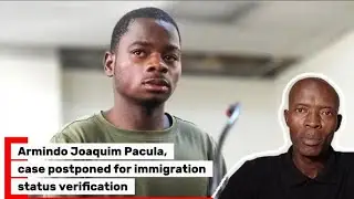 Armindo Joaquim Pacula | case postponed for immigration status verification