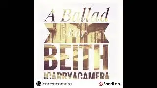 A Ballad for Beith - Icarryacamera