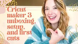 Распаковка Cricut Maker 3, настройка и первые шаги