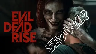 Is Evil Dead Rise Getting A Sequel?