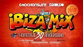 IBIZA MIX 30 ANIVERSARIO Vol.3 (Sesi&oacute;n Homenaje 2010-2019) Mixed by CMOCHONSUNY & DJ KOLDO