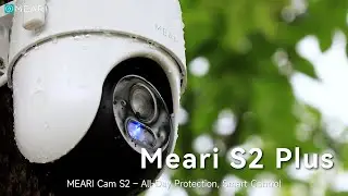 Introducing Meari Outdoor PTZ Smart WiFi Camera S2