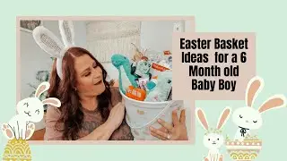 2020 Easter Basket Ideas | 6 Month Old