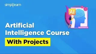 Artificial Intelligence Course | Artificial Intelligence Projects with Source Code | Simplilearn