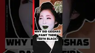 Why Did Geishas Painted Their Teeth Black? 🇯🇵 #japan  #shorts