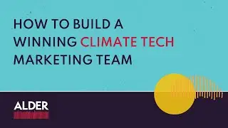 Webinar: How to Build a Winning Climate Tech Marketing Team