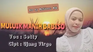 Lagu Joget Wakatobi musik terbaru 2022 || MULUIK MANIH BABISO cipt : Ujang virgo || voc Setty