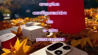 OnePlus 15 , configuraci&oacute;n de e-Sim