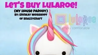 Let's Buy LuLaRoe - My House - Flo Rida Parody